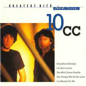 10cc - Greatest Hits And More download mp3 flac