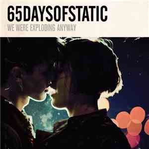 65daysofstatic - We Were Exploding Anyway download free
