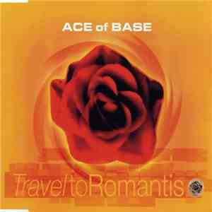 Ace Of Base - Travel To Romantis download mp3 flac