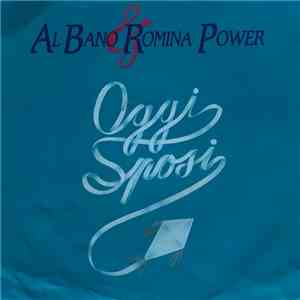 Al Bano & Romina Power - Oggi Sposi download mp3 flac