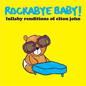 Andrew Bissell - Rockabye Baby! Lullaby Renditions Of Elton John download free