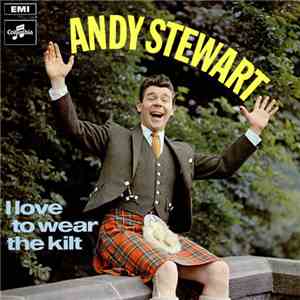 Andy Stewart - I Love To Wear The Kilt download mp3 flac