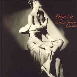 Archie Shepp Quartet - Deja Vu download free Archie Shepp Quartet - Deja Vu download mp3 flac