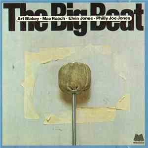 Art Blakey / Max Roach / Elvin Jones / "Philly" Joe Jones - The Big Beat download free