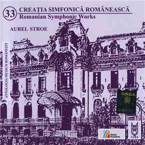 Aurel Stroe - Creația Simfonică Românească = Romanian Symphonic Works 33 Portret Componistic: Aurel Stroe download free