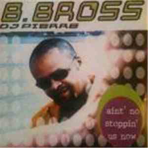 B. Bross - Ain't No Stoppin' Us Now download free
