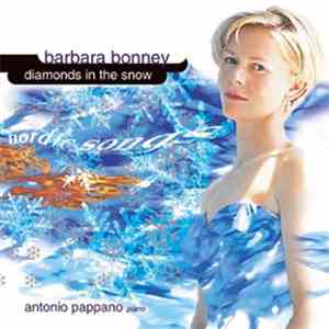 Barbara Bonney, Antonio Pappano - Diamonds In The Snow download free Barbara Bonney, Antonio Pappano - Diamonds In The Snow download mp3 flac
