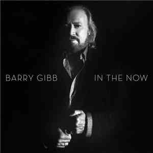 Barry Gibb - In The Now download free Barry Gibb - In The Now download mp3 flac