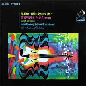 Bartók, Stravinsky, Joseph Silverstein, Boston Symphony Orchestra / Erich Leinsdorf - Bartók: Violin Concerto No. 2, Stravinsky: Violin Concerto download free