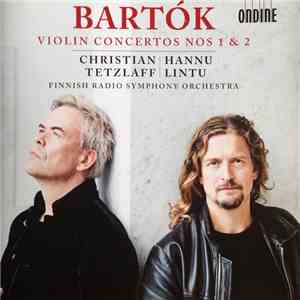Bartok, Christian Tetzlaff, Hannu Lintu, Radion Sinfoniaorkesteri - Violin Concertos 1 & 2 download mp3 flac