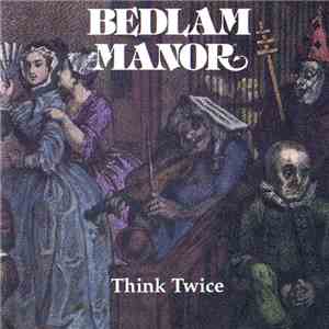 Bedlam Manor - Think Twice download free