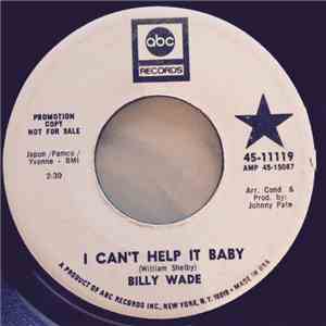 Billy Wade  - I Can't Help It Baby / You've Got To Do Something For Yourself download mp3 flac
