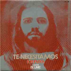 Blume  - Te Necesitamos (Cristo) download free
