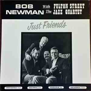 Bob Newman  With The Fulton Street Jazz Quartet - Just Friends download free