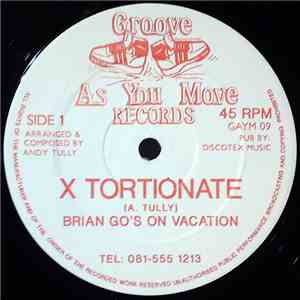 Brian Go's On Vacation - X Tortionate / Strange Behaviour download mp3 flac