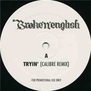 Broke'n'english - Tryin' (Calibre Remix) download free