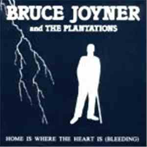 Bruce Joyner And The Plantations - Home Is Where The Heart Is (Bleeding) download free