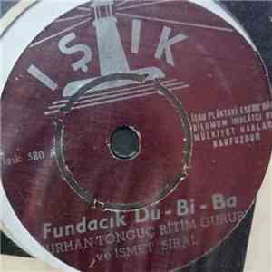 Burhan Tonguç Ritim Grubu, Ismet Siral - Fundacık Du-Bi-Ba / Buzlu Cam download mp3 flac