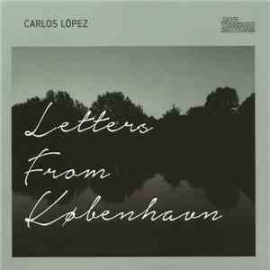 Carlos López  - Letters From København download free