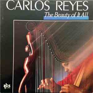 Carlos Reyes - The Beauty Of It All download free