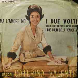 Caterina Valente - I Due Volti / Ma L'Amore No download mp3 flac