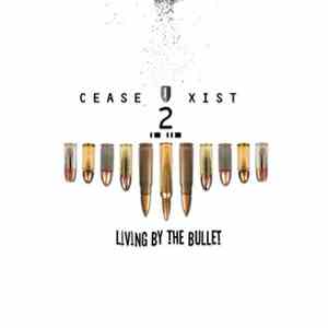 Cease2xist - Living By The Bullet download mp3 flac