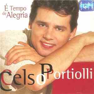 Celso Portiolli - É Tempo De Alegria download free