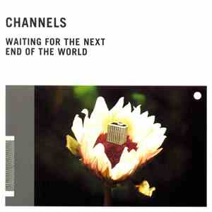 Channels - Waiting For The Next End Of The World download free