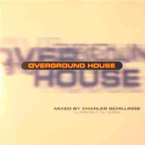 Charles Schillings - Overground House download mp3 flac