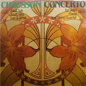 Chausson / Josef Suk, Josef Hála, Suk Quartet - Concerto For Violin, Piano And String Quartet download free