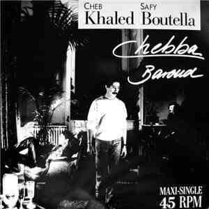 Cheb Khaled / Safy Boutella - Chebba / Baroud download free