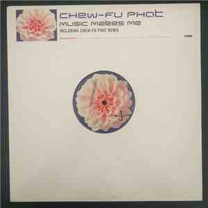 Chew-Fu Phat - Music Makes Me download free