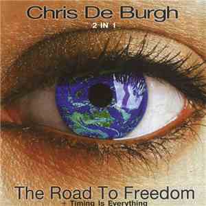 Chris De Burgh - 2 In 1 - The Road To Freedom + Timing Is Everything download free