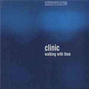 Clinic - Walking With Thee download mp3 flac