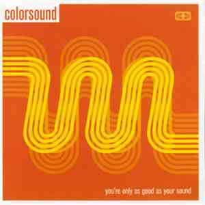Colorsound - You're Only As Good As Your Sound download mp3 flac