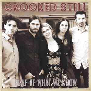 Crooked Still - Half Of What We Know download free