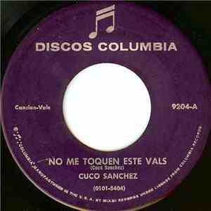 Cuco Sanchez - No Me Toquen Este Vals download free