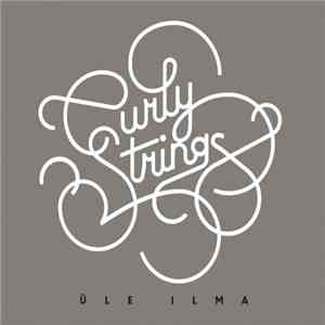 Curly Strings - Üle Ilma download free