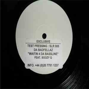 Da Badfellaz - Waitin 4 Da Bassline download free