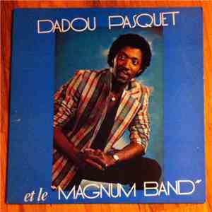 Dadou Pasquet Et Le "Magnum Band" - Dadou Pasquet Et Le "Magnum Band" download free