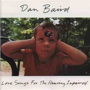 Dan Baird - Love Songs For The Hearing Impaired download free