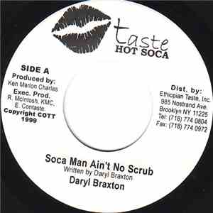 Daryl Braxton - Soca Man Ain't No Scrub download free