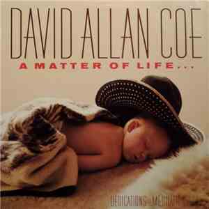 David Allan Coe - A Matter Of Life... And Death download free