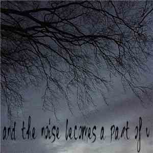 Dead Bart - And The Noise Becomes A Part Of U download free