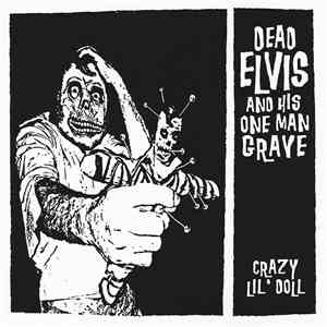 Dead Elvis & His One Man Grave - Crazy Lil' Doll download free