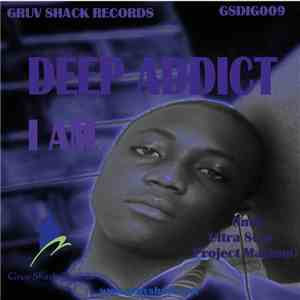 Deep Addict - I Am download free