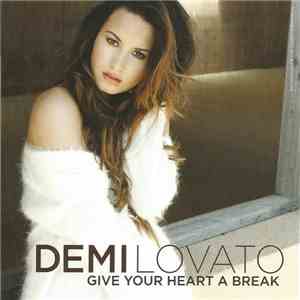 Demi Lovato - Give Your Heart A Break download mp3 flac