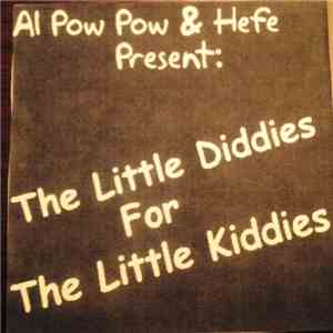 Diddies For The Kiddies - Al Pow Pow & Hefe Present: The Little Diddies For The Little Kiddies download free