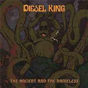 Diesel King - The Ancient And The Nameless download mp3 flac