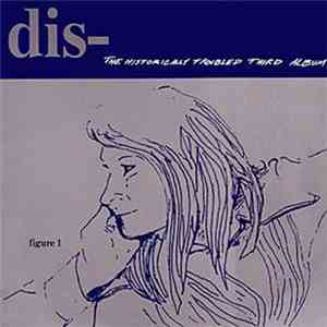 dis- - The Historically Troubled Third Album download free